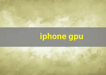 iphone gpu